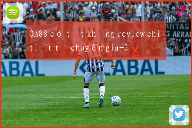 Qh88 có tốt không review chi tiết từ chuyên gia